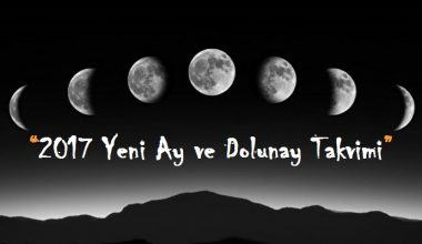 2017 YENİ AY VE DOLUNAY TAKVİMİ 2017 YENİ AY VE DOLUNAY TAKVİMİ