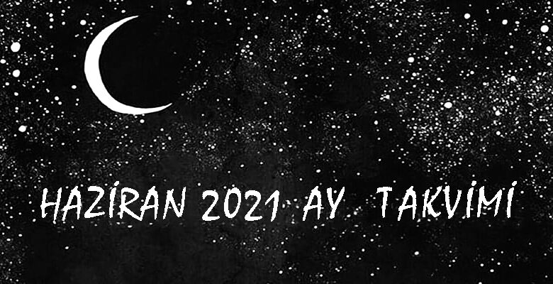 haziran 2021 ay takvimi